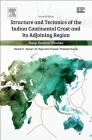 Structure and Tectonics of the Indian Continental Crust and Its Adjoining Region: Deep Seismic Studies Cover Image