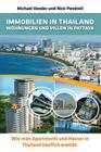 Immobilien in Thailand - Wohnungen Und Villen in Pattaya: Wie Man Apartments Und Hauser in Thailand Kauflich By Michael Vender, Nick Pendrell Cover Image