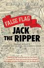 False Flag Jack The Ripper By Stephen Senise Cover Image