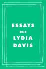 Essays One By Lydia Davis Cover Image