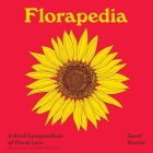 Florapedia Lib/E: A Brief Compendium of Floral Lore By Carol Gracie, Coleen Marlo (Read by) Cover Image
