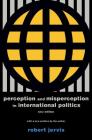 Perception and Misperception in International Politics: New Edition (Center for International Affairs) Cover Image