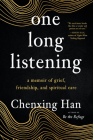 one long listening: a memoir of grief, friendship, and spiritual care Cover Image