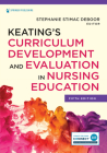 Keating's Curriculum Development and Evaluation in Nursing Education By Stephanie S. Deboor (Editor) Cover Image
