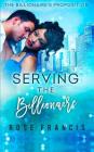 Serving the Billionaire: A BWWM Romance By Rose Francis Cover Image