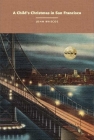 A Child's Christmas in San Francisco By John Briscoe Cover Image