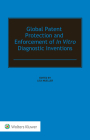 Global Patent Protection and Enforcement of In Vitro Diagnostic Inventions By Lisa Mueller (Editor) Cover Image