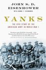 Yanks: The Epic Story of the American Army in World War I By John Eisenhower Cover Image