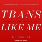 Trans Like Me Lib/E: Conversations for All of Us Cover Image