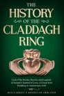 The History of The Claddagh Ring By Seamus Mullarkey Cover Image