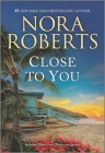 Close to You By Nora Roberts Cover Image