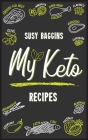 My Keto Recipes By Susy Baggins Cover Image