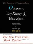 Octopussy, Dry Kidney & Blue Spots - Dirty Themes from 18-19c Japanese Poems Cover Image