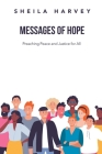 Messages of Hope: Preaching Peace and Justice for All By Sheila Harvey Cover Image
