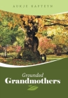 Grounded Grandmothers By Aukje Kapteyn Cover Image