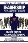 Leadership With A Servant's Heart: Leading Through Personal Relationships Cover Image