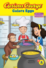 Curious George Colors Eggs: An Easter And Springtime Book For Kids (Curious George TV) Cover Image
