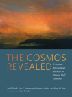 The Cosmos Revealed: Precontact Mississippian Rock Art at Painted Bluff, Alabama By Jan F. Simek, Erin E. Dunsmore, Johannes Loubser, Sierra M. Bow, LaDonna Brown (Foreword by), Alan Cressler (By (photographer)) Cover Image
