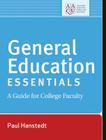 General Education Essentials: A Guide for College Faculty (Jossey-Bass Higher and Adult Education) By Paul Hanstedt, Terrel Rhodes (Foreword by) Cover Image