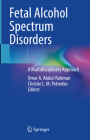 Fetal Alcohol Spectrum Disorders: A Multidisciplinary Approach Cover Image
