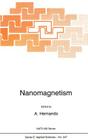 Nanomagnetism (NATO Science Series E: #247) By A. Hernando (Editor) Cover Image
