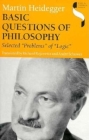 Basic Questions of Philosophy: Selected Problems of Logic (Studies in Continental Thought) By Martin Heidegger Cover Image