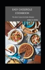 Easy Casserole Cookbook: The Best Casserole Bake Recipes Cover Image