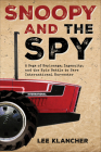 Snoopy and the Spy: A Saga of Espionage, Ingenuity, and the Epic Battle to Save International Harvester By Lee Klancher Cover Image