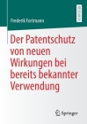 Der Patentschutz Von Neuen Wirkungen Bei Bereits Bekannter Verwendung By Frederik Fortmann Cover Image