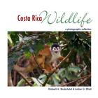 Costa Rica Wildlife: A Photographic Collection Cover Image