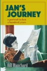 Jan's Journey: A Portrait to Last a Hundred Years By Bill Blanchard Cover Image