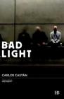 Bad Light By Carlos Castan, Mike McDevitt (Translator) Cover Image