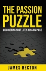 The Passion Puzzle: Discovering Your Life's Missing Piece Cover Image