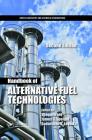 Handbook of Alternative Fuel Technologies (Green Chemistry and Chemical Engineering) By Sunggyu Lee (Editor), James G. Speight (Editor), Sudarshan K. Loyalka (Editor) Cover Image