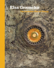 Elsa Gramcko: The Invisible Plot of Things By Elsa Gramcko (Artist), Gabriela Rangel (Editor), Aruna D'Souza (Text by (Art/Photo Books)) Cover Image
