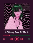 Taking Care Of Me: For Adults For Autism Moms For Nurses Moms Teachers Teens Women With Prompts Day and Night Self Love Gift By Patricia Larson Cover Image