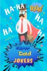 Super Dad Jokers: Jokes, Bad Jokes, Kid Jokes Cover Image