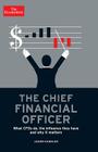 The Chief Financial Officer: What CFOs Do, the Influence they Have, and Why it Matters (Economist Books) Cover Image