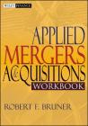 Applied Mergers and Acquisitions Workbook (Wiley Finance #175) By Robert F. Bruner Cover Image