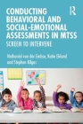 Conducting Behavioral and Social-Emotional Assessments in MTSS: Screen to Intervene By Nathaniel Von Der Embse, Katie Eklund, Stephen Kilgus Cover Image