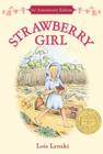 Strawberry Girl 60th Anniversary Edition: A Newbery Award Winner By Lois Lenski, Lois Lenski (Illustrator) Cover Image