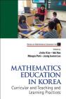 Mathematics Education in Korea - Vol. 1: Curricular and Teaching and Learning Practices By Jinho Kim (Editor), Joong Kwoen Lee (Editor), Mangoo Park (Editor) Cover Image