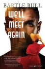 We'll Meet Again By Bartle Bull Cover Image