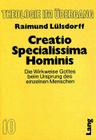 Creatio Specialissima Hominis: Die Wirkweise Gottes Beim Ursprung Des Einzelnen Menschen (Theologie Im Eubergang #10) By Raimund Lulsdorff, Raimund Leulsdorff Cover Image