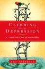 Climbing Out of Depression: A Practical Guide to Real and Immediate Help By Sue Atkinson Cover Image