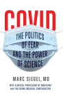 Covid: The Politics of Fear and the Power of Science By Marc Siegel Cover Image