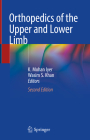 Orthopedics of the Upper and Lower Limb By K. Mohan Iyer (Editor), Wasim S. Khan (Editor) Cover Image
