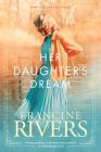 Her Daughter's Dream (Marta's Legacy #2) By Francine Rivers Cover Image