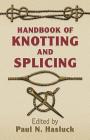Handbook of Knotting and Splicing (Dover Maritime Books) Cover Image