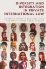 Diversity and Integration in Private International Law By Verónica Ruiz Abou-Nigm (Editor), Maria Blanca Noodt Taquela (Editor) Cover Image